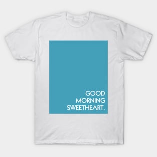 Blue Good Morning Sweetheart T-Shirt